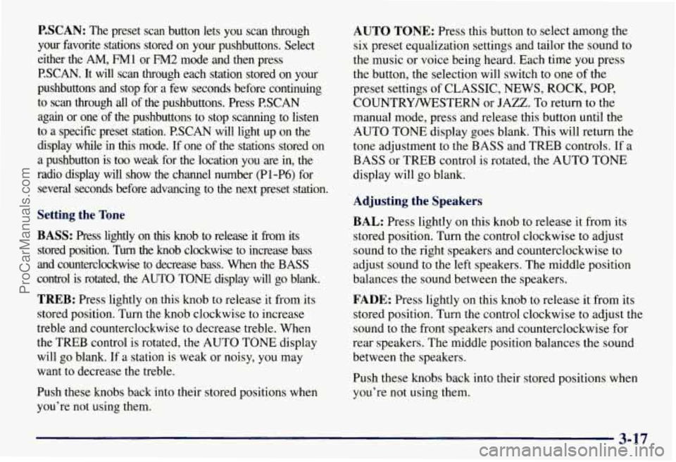 CHEVROLET SUBURBAN 1997  Owners Manual P.SCAN: The  preset  scan  button  lets you scan  through 
your  favorite  stations  stored  on  your  pushbuttons.  Select 
either  the 
AM, FMl or FM2 mode  and  then  press 
PSCAN.  It  will  scan 
