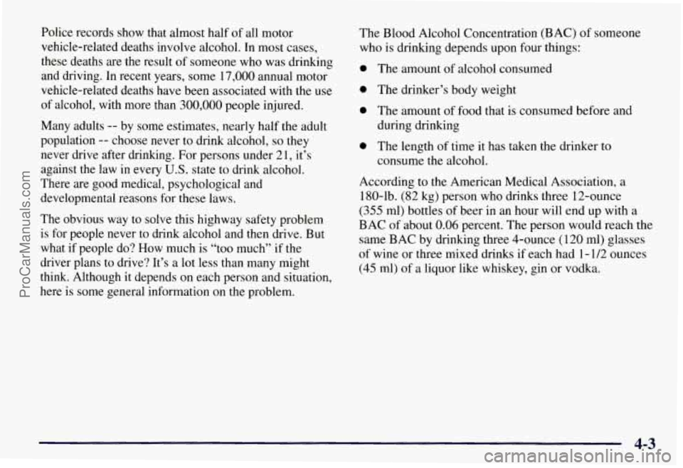 CHEVROLET SUBURBAN 1997  Owners Manual Police records show that almost  half  of  all  motor 
vehicle-related deaths involve alcohol. 
In most cases, 
these  deaths are the  result 
of someone who was drinking 
and  driving.  In  recent  y