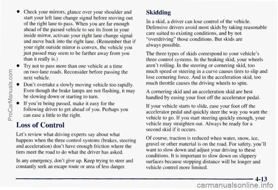 CHEVROLET SUBURBAN 1997  Owners Manual 0 
0 
0 
0 
Check  your mirrors, glance  over your shoulder and 
start  your  left lane change signal before moving out 
of  the  right lane to pass. When  you are far enough 
ahead  of the  passed ve