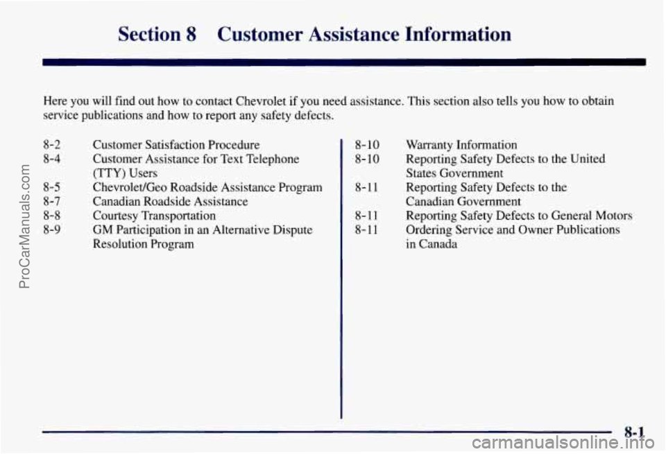 CHEVROLET SUBURBAN 1997  Owners Manual Section 8 Customer  Assistance  Information 
Here  you  will find out how to contact Chevrolet if you need assistance.  This section  also tells  you how  to  obtain 
service publications  and how  to