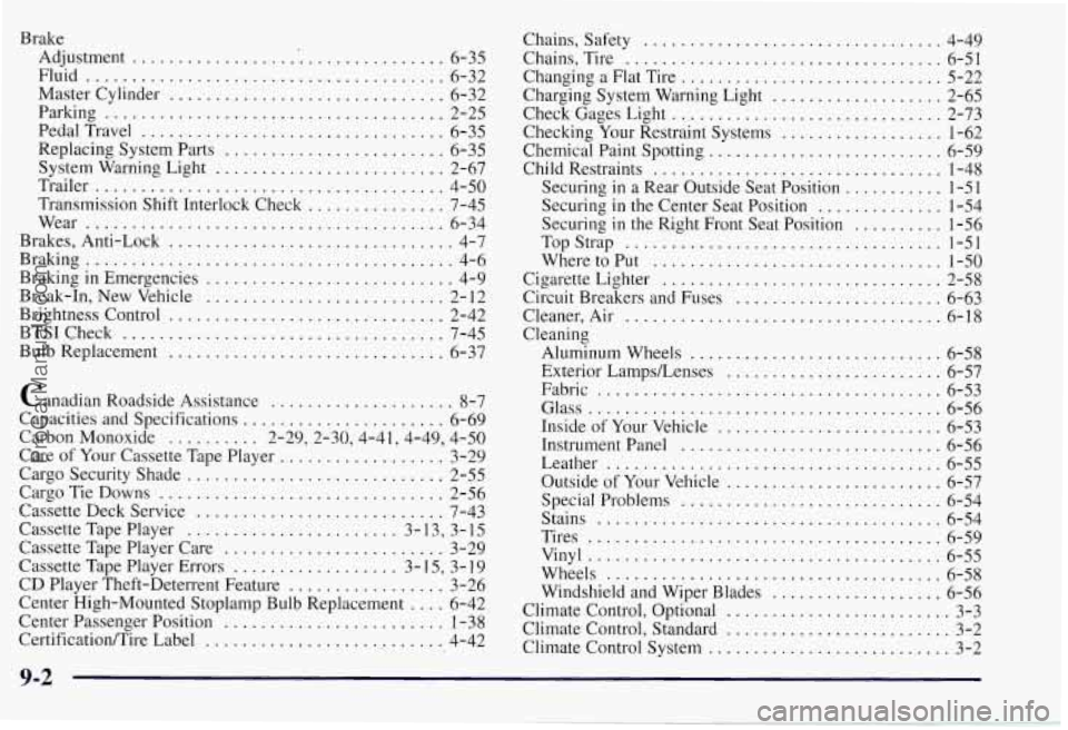 CHEVROLET SUBURBAN 1997  Owners Manual Brake Adjustment 
........................ ....... 6-35 
Fluid 
....................................... 6-32 
Master  Cylinder 
.............................. 6-32 
Parking 
..........................