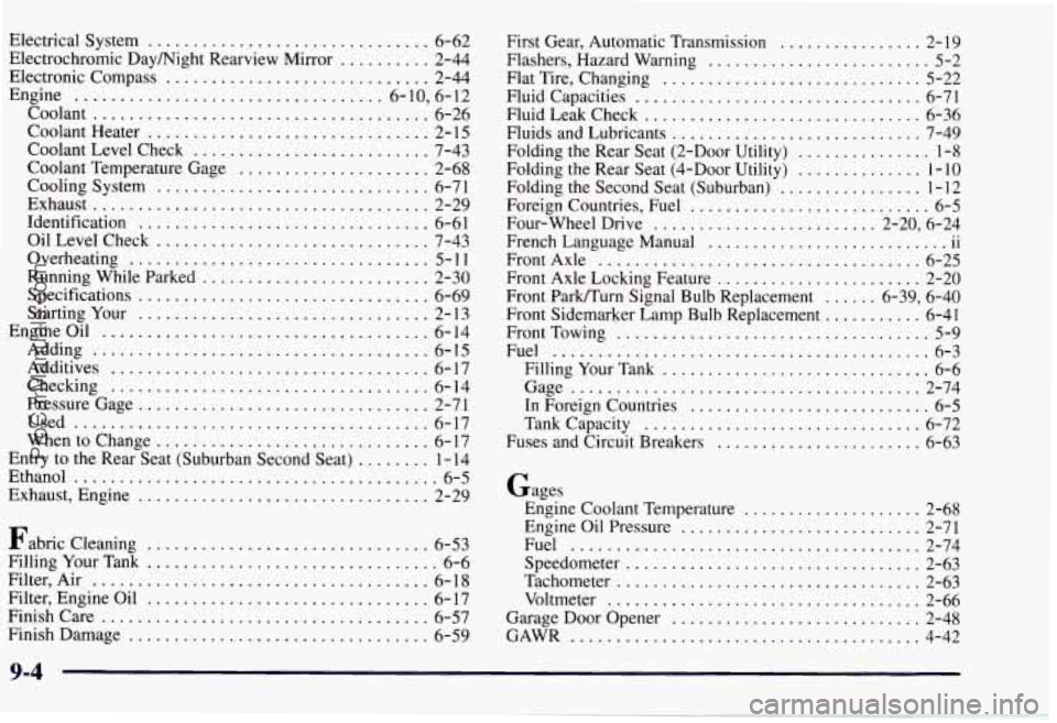 CHEVROLET SUBURBAN 1997  Owners Manual Electrical  System ............................... 6-62 
Electrochromic  Daymight  Rearview Mirror 
.......... 2-44 
Electronic  Compass 
............................. 2-44 
Engine 
..................