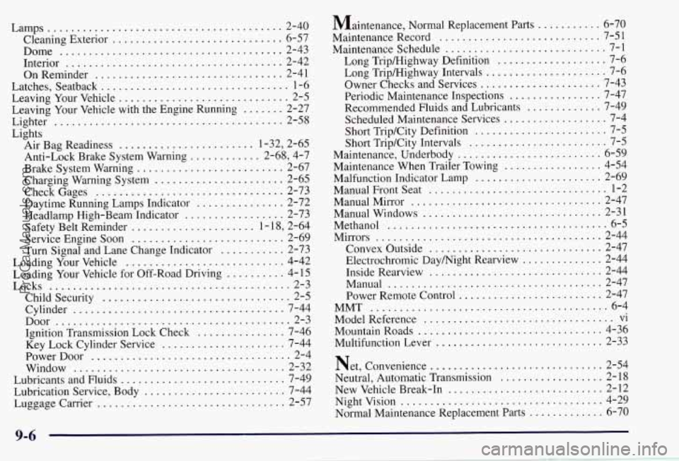 CHEVROLET SUBURBAN 1997  Owners Manual Lamps ........................................ 2-40 
Cleaning Exterior 
............................. 6-57 
Dome 
...................................... 2-43 
Interior 
...............................