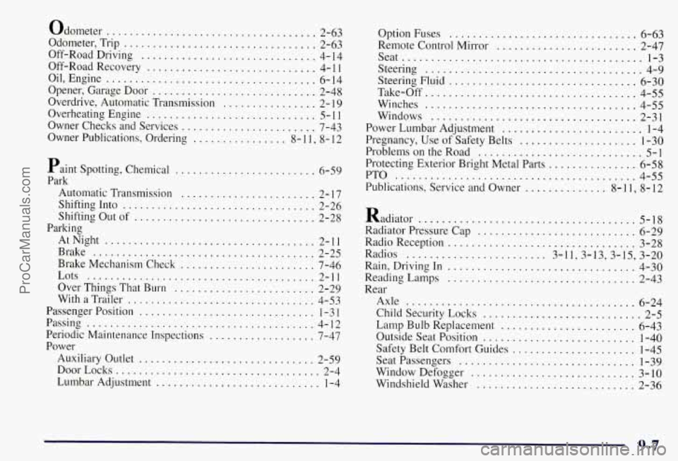 CHEVROLET SUBURBAN 1997  Owners Manual Odometer ........................ ........ 2-63 
Odometer.  Trip 
................................. 2-63 
Off-Road  Driving 
.............................. 4-14 
Off-Road  Recovery 
..................