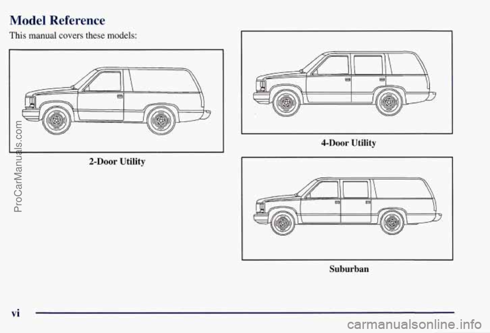 CHEVROLET SUBURBAN 1997  Owners Manual Model Reference 
This manual covers these models: 
2-Door  Utility 4-DOOr 
Utility 
E I e 
Suburban 
vi 
ProCarManuals.com 