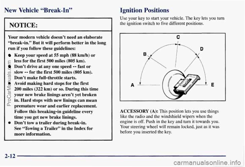 CHEVROLET SUBURBAN 1997  Owners Manual New Vehicle “Break-In” 
L 
NOTICE: 
Your modern  vehicle  doesn’t  need  an elaborate 
“break-in.”  But  it will  perform  better  in  the  long 
run  if  you  follow  these guidelines: 
Kee
