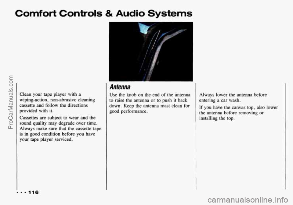 CHEVROLET TRACKER 1993 Owners Manual Comfort Controls & Audio Systems
Clean your tape player with a
wiping-action, non-abrasive cleaning
cassette and follow the directions
provided with
it.
Cassettes are subject to we CHEVROLET TRACKER 1993 Owners Manual Comfort Controls & Audio Systems
Clean your tape player with a
wiping-action, non-abrasive cleaning
cassette and follow the directions
provided with
it.
Cassettes are subject to we