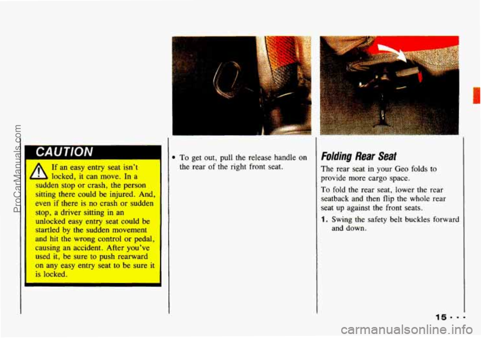 CHEVROLET TRACKER 1993 User Guide A ~f easy entry seat isn’t
- b locked, it can move. h a
sudden stop or crash, the person
sitting there could be injured. And,
even if there is no crash or sudden
stop, a driver sitting in an
u CHEVROLET TRACKER 1993 User Guide A ~f easy entry seat isn’t
- b locked, it can move. h a
sudden stop or crash, the person
sitting there could be injured. And,
even if there is no crash or sudden
stop, a driver sitting in an
u
