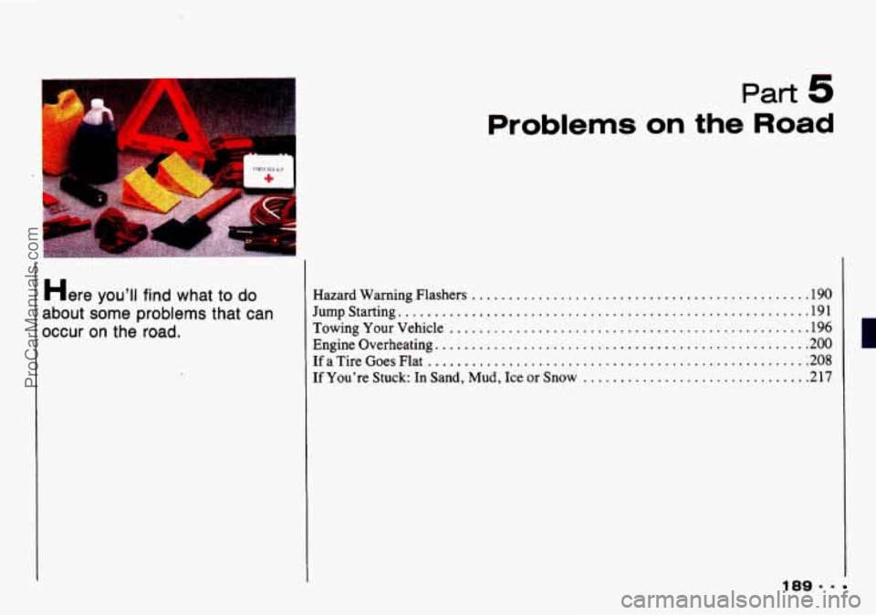 CHEVROLET TRACKER 1993 Owners Manual R
Here you’ll find what to do
about some problems that can
occur
on the road.
Problems on the Road
Hazard Warning Flashers . . . . . . . . . . . . . . . . . . . . . . . . . . . . . . . . . CHEVROLET TRACKER 1993 Owners Manual R
Here you’ll find what to do
about some problems that can
occur
on the road.
Problems on the Road
Hazard Warning Flashers . . . . . . . . . . . . . . . . . . . . . . . . . . . . . . . . .