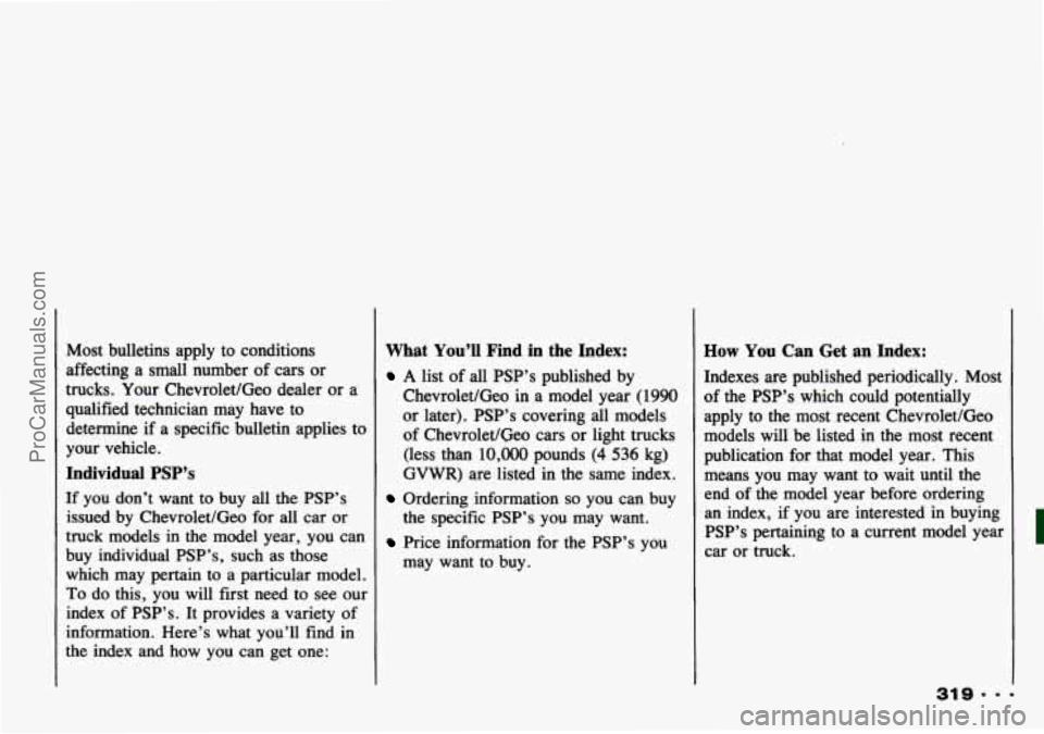 CHEVROLET TRACKER 1993  Owners Manual Most  bulletins  apply  to  conditions 
affecting  a small  number  of  cars or 
trucks.  Your Chevrolet/Geo dealer  or a 
qualified  technician  may  have to 
determine  if a specific  bulletin  appl