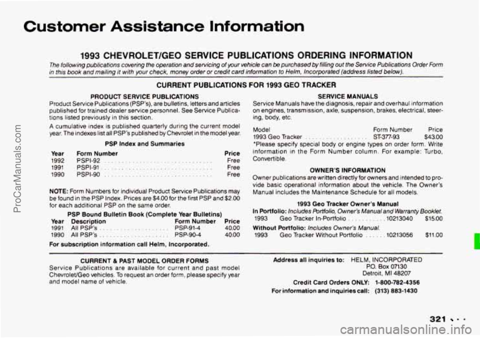 CHEVROLET TRACKER 1993  Owners Manual Customer  Assistance  Information 
1993 CHEVROLET/GEO  SERVICE  PUBLICATIONS  ORDERING  INFORMATION 
The following publications  covering  the operation and servicing  of  your  vehicle  can be purcha