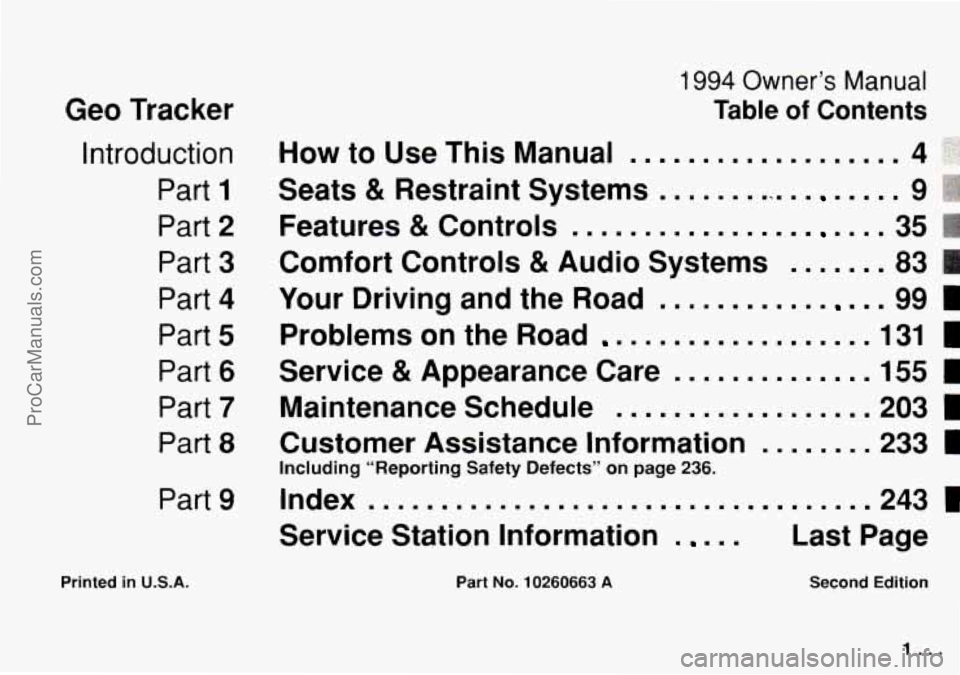 CHEVROLET TRACKER 1994  Owners Manual Geo  Tracker 
Introduction Part 
1 
Part 2 
Part 3 
Part 4 
Part 5 
Part 6 
Part 7 
Part 8 
Part 9 
1994 Owner’s Manual 
Table of Contents 
How to Use  This  Manual 
Seats 
& Restraint  Systems =.= 