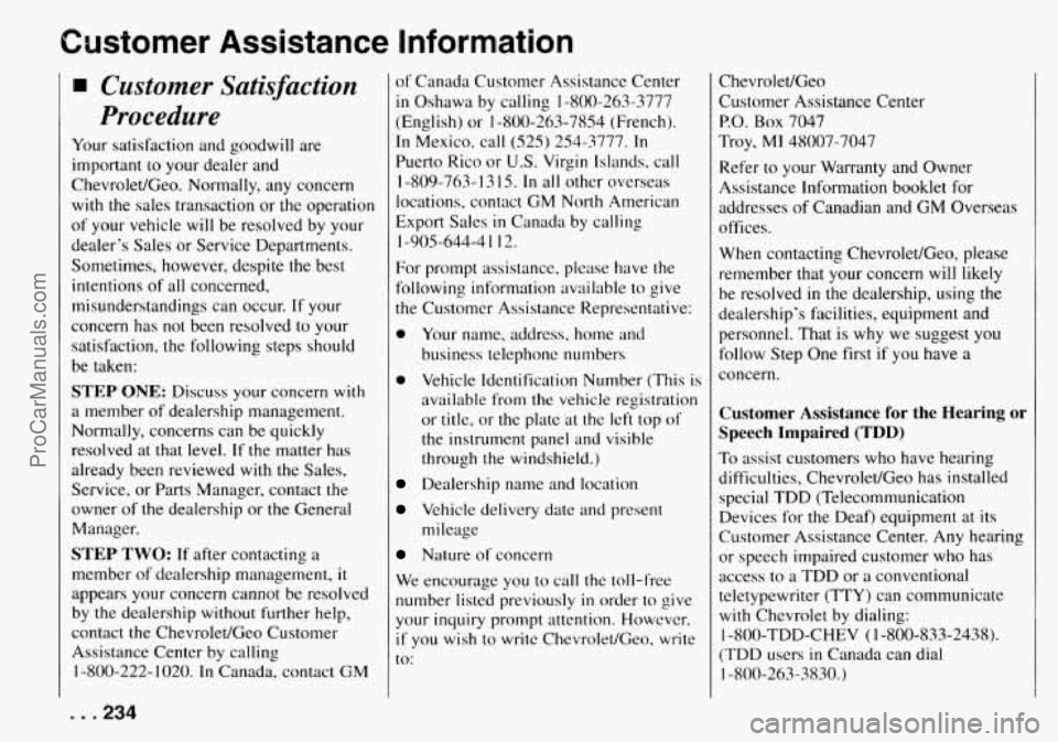 CHEVROLET TRACKER 1994  Owners Manual Customer  Assistance  Information 
Customer Satisfaction 
Procedure 
Your satisfaction  and  goodwill are 
important 
to your  dealer  and 
Chevrolet/Geo.  Normally,  any  concern 
with the sales  tra