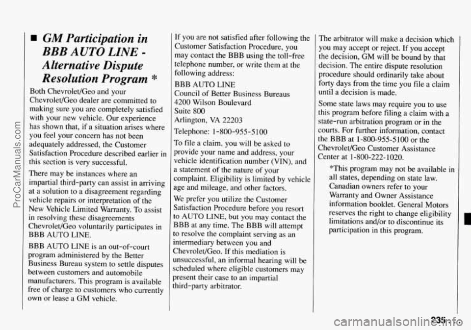 CHEVROLET TRACKER 1994  Owners Manual 1 GM Participation  in 
Alternative  Dispute  Resolution  Program 
* 
BBB AUTO LINE = 
Both  Chevrolet/Geo and  your 
Chevrolet/Geo dealer  are committed  to 
making sure  you are completely satisfied