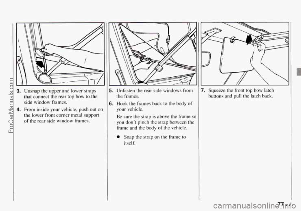 CHEVROLET TRACKER 1994 Manual PDF 3. Unsnap the upper and lower straps
that connect the rear top bow to the
side window frames.
1. From inside your vehicle, push out on
the lower front corner metal support
of the rear CHEVROLET TRACKER 1994 Manual PDF 3. Unsnap the upper and lower straps
that connect the rear top bow to the
side window frames.
1. From inside your vehicle, push out on
the lower front corner metal support
of the rear
