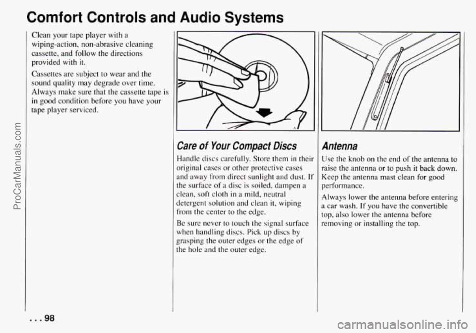 CHEVROLET TRACKER 1994 User Guide Comfort Controls and Audio Systems
Clean your tape player with a
wiping-action, non-abrasive cleaning
cassette, and
follow the directions
provided
with it.
Cassettes are subject to wear CHEVROLET TRACKER 1994 User Guide Comfort Controls and Audio Systems
Clean your tape player with a
wiping-action, non-abrasive cleaning
cassette, and
follow the directions
provided
with it.
Cassettes are subject to wear