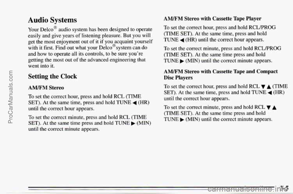 CHEVROLET TRACKER 1995  Owners Manual Audio Systems 
Your DelcoB  audio  system  has been  designed to  operate 
easily and give years  of listening pleasure.  But you  will 
get  the  most  enjoyment  out 
of it if  you  acquaint  yourse