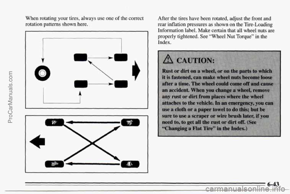 CHEVROLET TRACKER 1995 Owners Manual When rotating your tires, always use one of the correct
rotation patterns shown here.
,
c
t
ri . e1
After the tires have Deen rotated, adjust the front and
rear inflation pressures as CHEVROLET TRACKER 1995 Owners Manual When rotating your tires, always use one of the correct
rotation patterns shown here.
,
c
t
ri . e1
After the tires have Deen rotated, adjust the front and
rear inflation pressures as