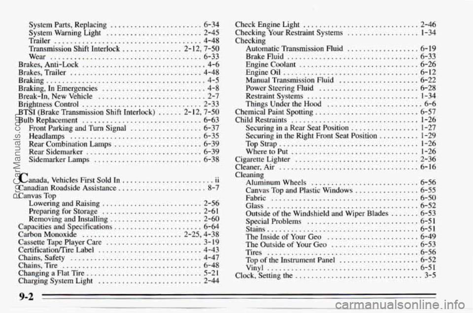CHEVROLET TRACKER 1995 Owners Manual System Parts. Replacing ....................... 6-34
Trailer
..................................... 4-48
Transmission Shift Interlock
............... 2- 12. 7.50
Wear
...................... CHEVROLET TRACKER 1995 Owners Manual System Parts. Replacing ....................... 6-34
Trailer
..................................... 4-48
Transmission Shift Interlock
............... 2- 12. 7.50
Wear
......................