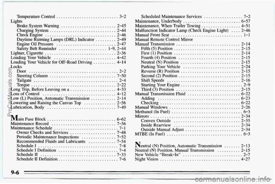 CHEVROLET TRACKER 1995 Owners Manual Temperature Control ........................... 3-2
Brake System Warning
........................ 2-45
Charging System
............................. 2-44
Check Engine
...................... CHEVROLET TRACKER 1995 Owners Manual Temperature Control ........................... 3-2
Brake System Warning
........................ 2-45
Charging System
............................. 2-44
Check Engine
......................