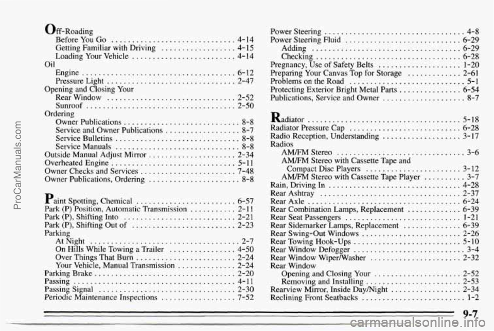 CHEVROLET TRACKER 1995 Owners Manual Off-Roading Before You
Go .............................. 4-14
Getting Familiar with Driving .................. 4-15
Loading Your Vehicle ......................... 4- 14
Oil
Engine ........... CHEVROLET TRACKER 1995 Owners Manual Off-Roading Before You
Go .............................. 4-14
Getting Familiar with Driving .................. 4-15
Loading Your Vehicle ......................... 4- 14
Oil
Engine ...........
