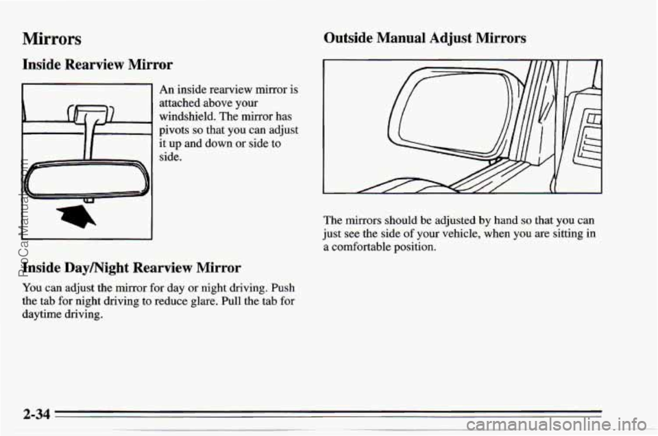 CHEVROLET TRACKER 1995 Manual PDF Mirrors
Inside Rearview Mirror
An inside rearview mirror is
attached .above your
windshield. The mirror has
pivots
so that you can adjust
it up and down or side to
side.
Inside Daym CHEVROLET TRACKER 1995 Manual PDF Mirrors
Inside Rearview Mirror
An inside rearview mirror is
attached .above your
windshield. The mirror has
pivots
so that you can adjust
it up and down or side to
side.
Inside Daym