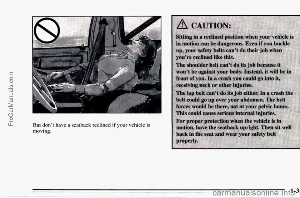 CHEVROLET TRACKER 1995  Owners Manual But don’t have a seatback reclined if your vehicle is 
moving. 
ProCarManuals.com 