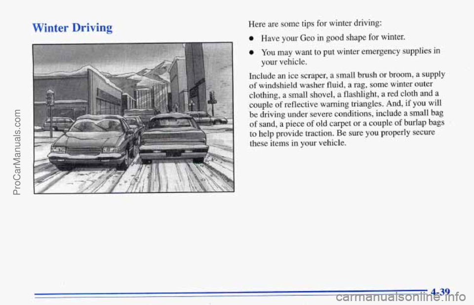 CHEVROLET TRACKER 1996 Owners Manual Winter Driving Here are some tips for winter driving:
4-39
ProCarManuals.com CHEVROLET TRACKER 1996 Owners Manual Winter Driving Here are some tips for winter driving:
4-39
ProCarManuals.com