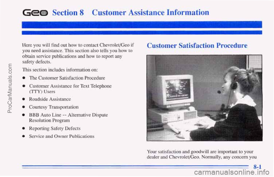 CHEVROLET TRACKER 1996 Owners Manual GeGB Section 8 Customer Assistance Information
0
0
Here you will find out how to contact Chevrolet/Geo if Customer Satisfaction Procedure
you need assistance. This section also tells you h CHEVROLET TRACKER 1996 Owners Manual GeGB Section 8 Customer Assistance Information
0
0
Here you will find out how to contact Chevrolet/Geo if Customer Satisfaction Procedure
you need assistance. This section also tells you h