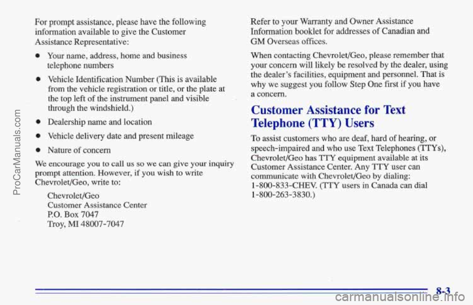 CHEVROLET TRACKER 1996 Owners Manual For prompt assistance, please have the following information available to give the Customer
Assistance Representative:
0
0
0
0
Your name, address, hqme and business
telephone numbers
Vehicl CHEVROLET TRACKER 1996 Owners Manual For prompt assistance, please have the following information available to give the Customer
Assistance Representative:
0
0
0
0
Your name, address, hqme and business
telephone numbers
Vehicl