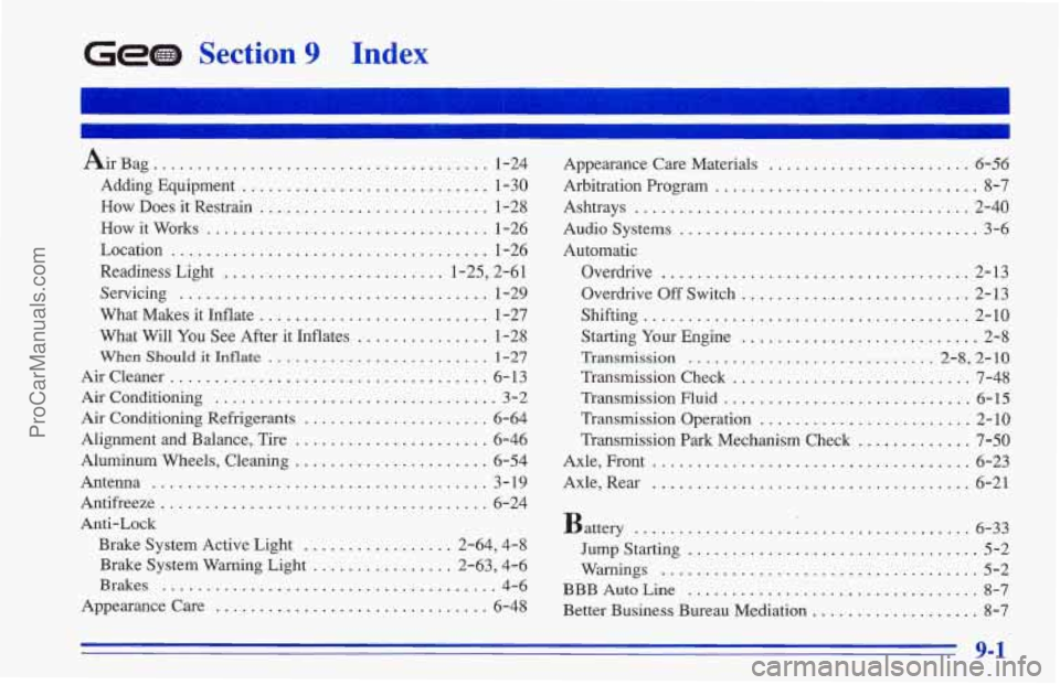 CHEVROLET TRACKER 1996  Owners Manual Gem Section 9 Index 
Air  ~ag ...................................... I -24 
Adding  Equipment 
............................ 1-30 
How  Does  it Restrain 
........................ 1-28 
How  it  Works 