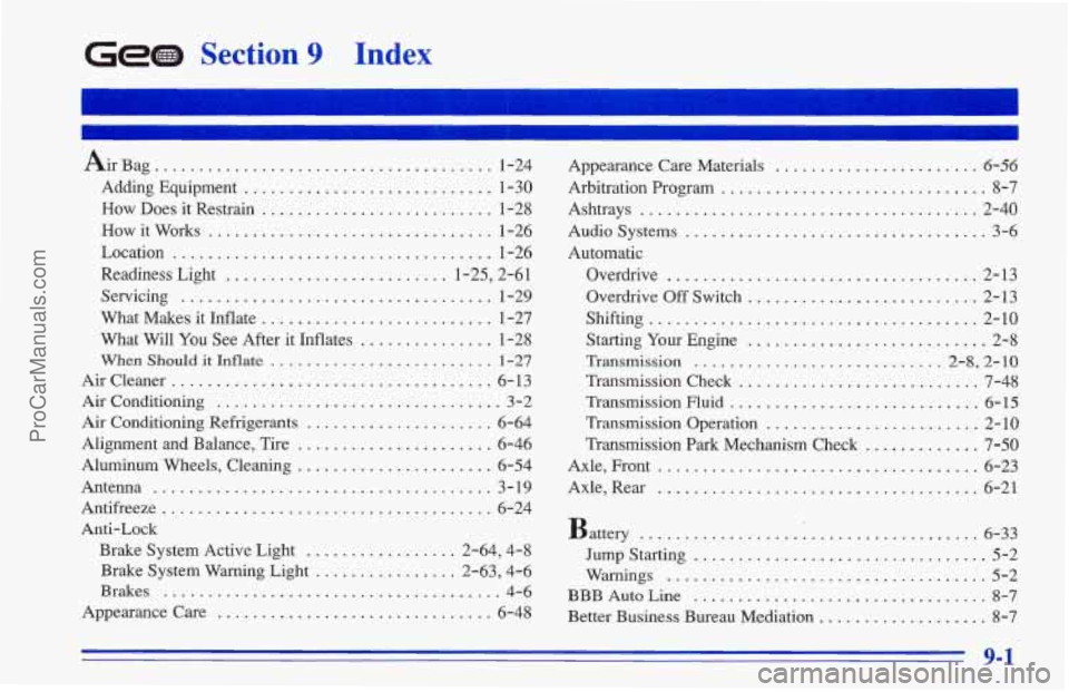 CHEVROLET TRACKER 1996 Owners Manual Gem Section 9 Index
Air ~ag ...................................... I -24
Adding Equipment
............................ 1-30
How Does it Restrain
........................ 1-28
How it Works CHEVROLET TRACKER 1996 Owners Manual Gem Section 9 Index
Air ~ag ...................................... I -24
Adding Equipment
............................ 1-30
How Does it Restrain
........................ 1-28
How it Works