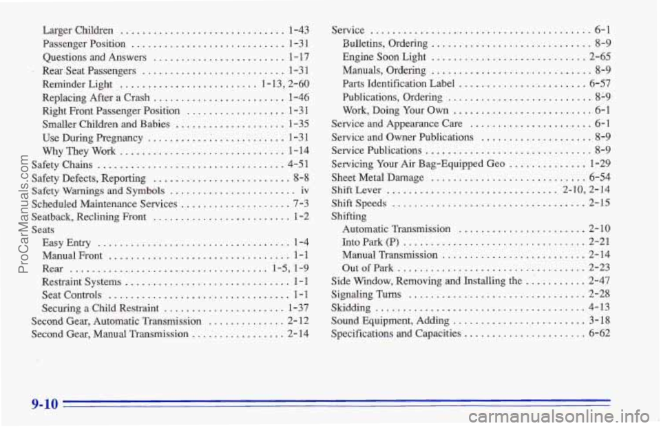 CHEVROLET TRACKER 1996 Owners Manual Larger CMdren .............................. 1-43
Passenger Position ............................ 1-3 1
Questions
and Answers ........................ 1-17
Reminder Light
....................... CHEVROLET TRACKER 1996 Owners Manual Larger CMdren .............................. 1-43
Passenger Position ............................ 1-3 1
Questions
and Answers ........................ 1-17
Reminder Light
.......................