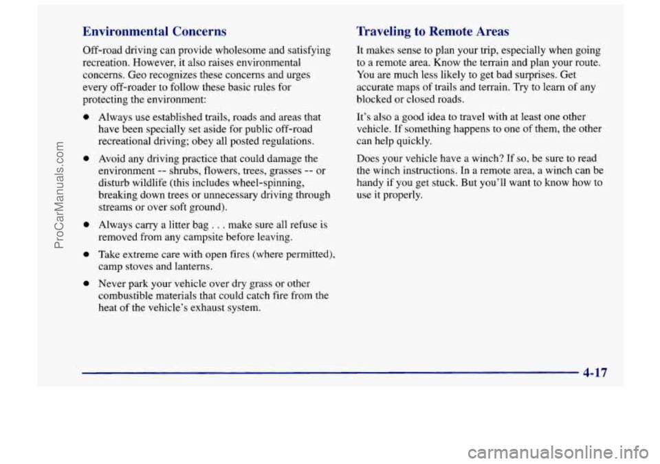 CHEVROLET TRACKER 1997 Owners Manual Environmental Concerns
Off-road driving can provide wholesome and satisfying
recreation. However, it also raises environmental
concerns. Geo recognizes these concerns and urges
every o CHEVROLET TRACKER 1997 Owners Manual Environmental Concerns
Off-road driving can provide wholesome and satisfying
recreation. However, it also raises environmental
concerns. Geo recognizes these concerns and urges
every o