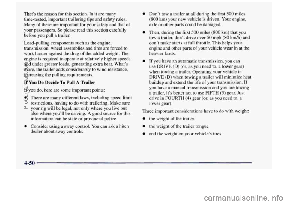 CHEVROLET TRACKER 1997  Owners Manual That’s the reason for this  section.  In it are  many 
time-tested,  important trailering tips and safety rules. 
Many  of  these are  important  for  your safety and that  of 
your passengers. 
So 