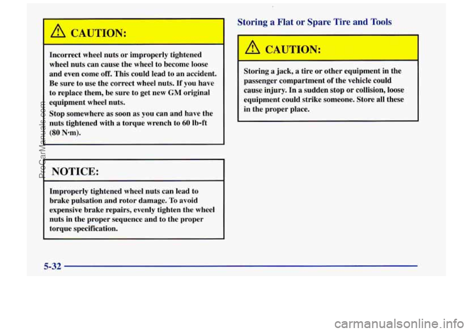 CHEVROLET TRACKER 1997 Owners Manual I 6b, CAUTION:
Incorrect wheel nuts or improperly tightened
wheel nuts can cause the wheel to become loose
and even come off. This could lead to an accident.
Be sure to use the cor CHEVROLET TRACKER 1997 Owners Manual I 6b, CAUTION:
Incorrect wheel nuts or improperly tightened
wheel nuts can cause the wheel to become loose
and even come off. This could lead to an accident.
Be sure to use the cor