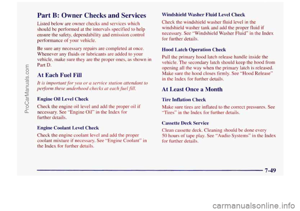CHEVROLET TRACKER 1997 Workshop Manual Part B: Owner Checks and Services
Listed below are owner checks and services which
should be performed at the intervals specified
to help
ensure the safety, dependability and emission con CHEVROLET TRACKER 1997 Workshop Manual Part B: Owner Checks and Services
Listed below are owner checks and services which
should be performed at the intervals specified
to help
ensure the safety, dependability and emission con