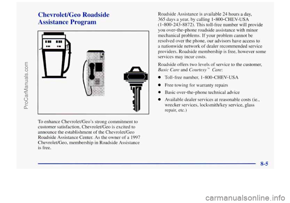 CHEVROLET TRACKER 1997  Owners Manual Chevrolet/Geo  Roadside 
Assistance  Program 
mn me 
To enhance Chevrolet/Geos  strong commitment to 
customer satisfaction, Chevrolet/Geo  is excited to 
announce the  establishment 
of the Chevrole