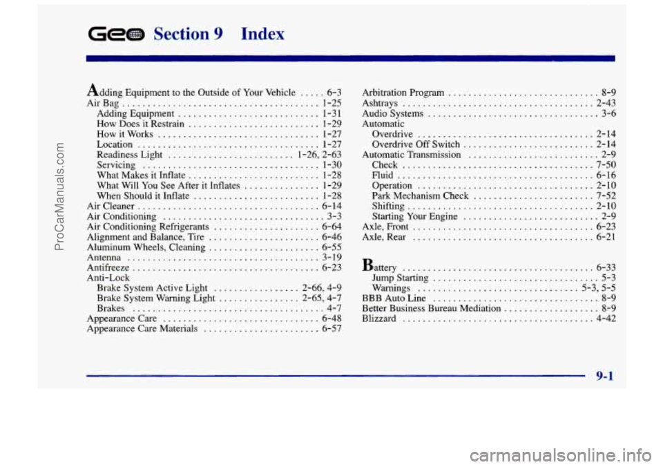 CHEVROLET TRACKER 1997 User Guide Gem Section 9 Index
Adding Equipment to the Outside of Your Vehicle ..... 6-3
AirBag
....................................... 1-25
Adding Equipment
............................ 1-3 1
How Doe CHEVROLET TRACKER 1997 User Guide Gem Section 9 Index
Adding Equipment to the Outside of Your Vehicle ..... 6-3
AirBag
....................................... 1-25
Adding Equipment
............................ 1-3 1
How Doe