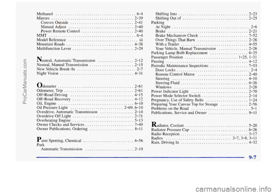 CHEVROLET TRACKER 1997 Owners Manual Methanol ...................................... 6-4
Mirrors
....................................... 2-39
Convex Outside
.............................. 2-41
ManualAdjust
........................ CHEVROLET TRACKER 1997 Owners Manual Methanol ...................................... 6-4
Mirrors
....................................... 2-39
Convex Outside
.............................. 2-41
ManualAdjust
........................