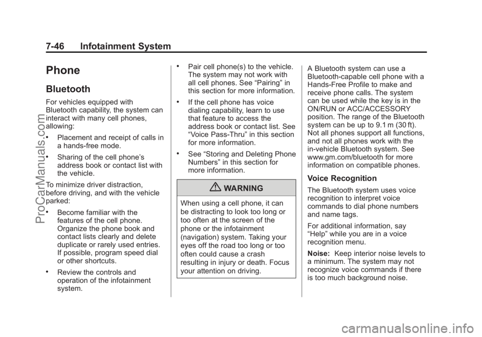 CHEVROLET TRAVERSE 2013  Owners Manual Black plate (46,1)Chevrolet Traverse Owner Manual - 2013 - CRC 2nd Edition - 11/13/12
7-46 Infotainment System
Phone
Bluetooth
For vehicles equipped with
Bluetooth capability, the system can
interact 