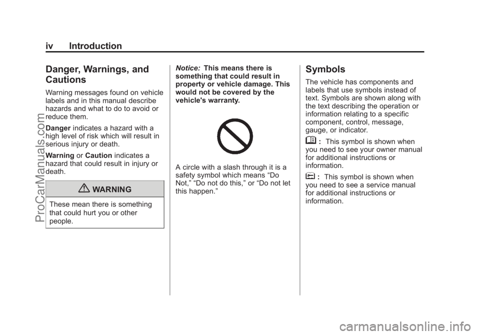 CHEVROLET TRAVERSE 2013  Owners Manual Black plate (4,1)Chevrolet Traverse Owner Manual - 2013 - CRC 2nd Edition - 11/13/12
iv Introduction
Danger, Warnings, and
Cautions
Warning messages found on vehicle
labels and in this manual describe