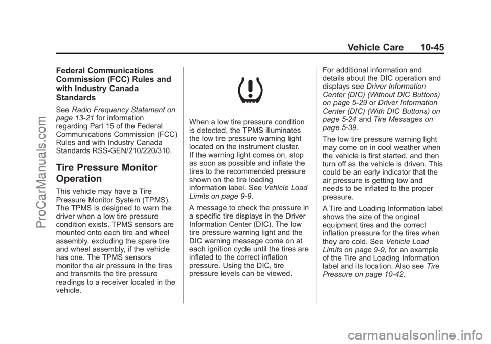 CHEVROLET TRAVERSE 2013  Owners Manual Black plate (45,1)Chevrolet Traverse Owner Manual - 2013 - CRC 2nd Edition - 11/13/12
Vehicle Care 10-45
Federal Communications
Commission (FCC) Rules and
with Industry Canada
Standards
SeeRadio Frequ