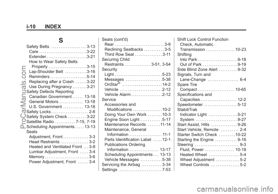 CHEVROLET TRAVERSE 2013  Owners Manual Black plate (10,1)Chevrolet Traverse Owner Manual - 2013 - CRC 2nd Edition - 11/13/12
i-10 INDEX
S
Safety Belts . . . . . . . . . . . . . . . . . . . 3-13Care . . . . . . . . . . . . . . . . . . . . .