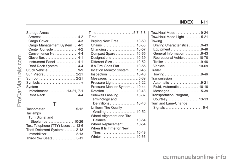 CHEVROLET TRAVERSE 2013  Owners Manual Black plate (11,1)Chevrolet Traverse Owner Manual - 2013 - CRC 2nd Edition - 11/13/12
INDEX i-11
Storage AreasArmrest . . . . . . . . . . . . . . . . . . . . . . . . 4-2
Cargo Cover . . . . . . . . . 