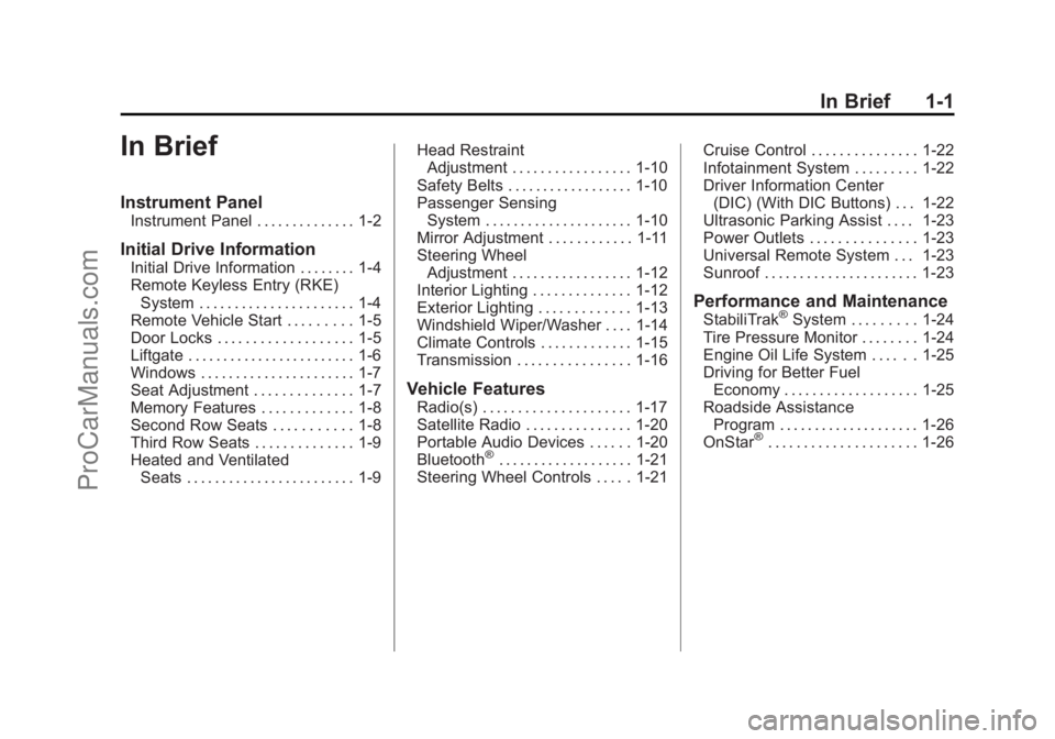 CHEVROLET TRAVERSE 2013  Owners Manual Black plate (1,1)Chevrolet Traverse Owner Manual - 2013 - CRC 2nd Edition - 11/13/12
In Brief 1-1
In Brief
Instrument Panel
Instrument Panel . . . . . . . . . . . . . . 1-2
Initial Drive Information
I