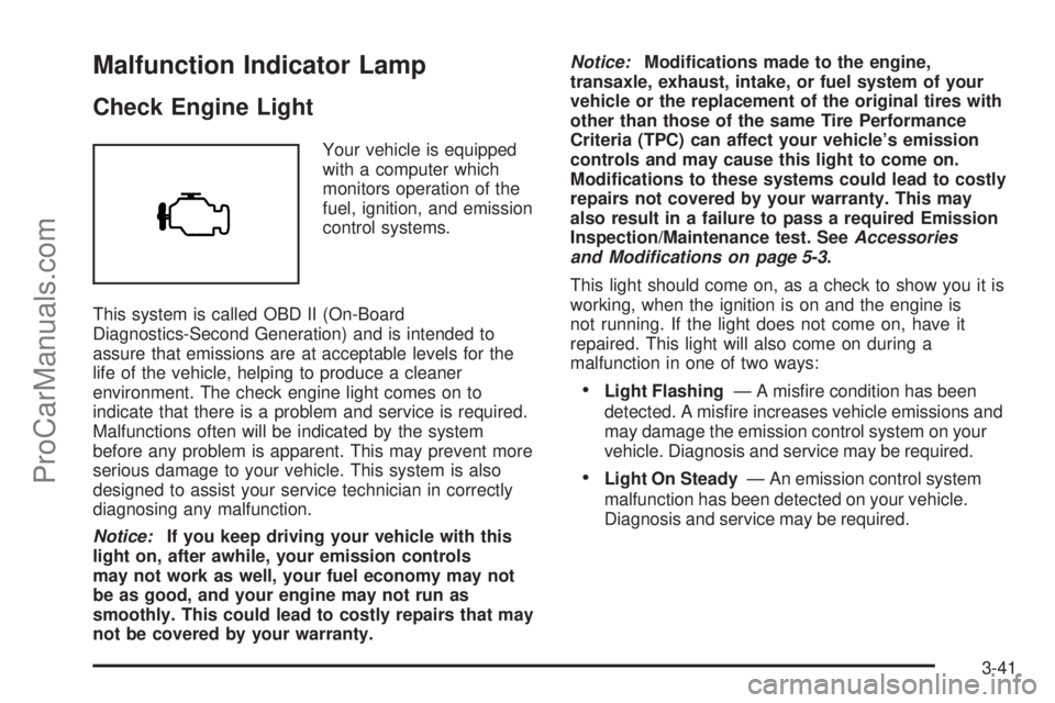 CHEVROLET UPLANDER 2006  Owners Manual Malfunction Indicator Lamp
Check Engine Light
Your vehicle is equipped
with a computer which
monitors operation of the
fuel, ignition, and emission
control systems.
This system is called OBD II (On-Bo
