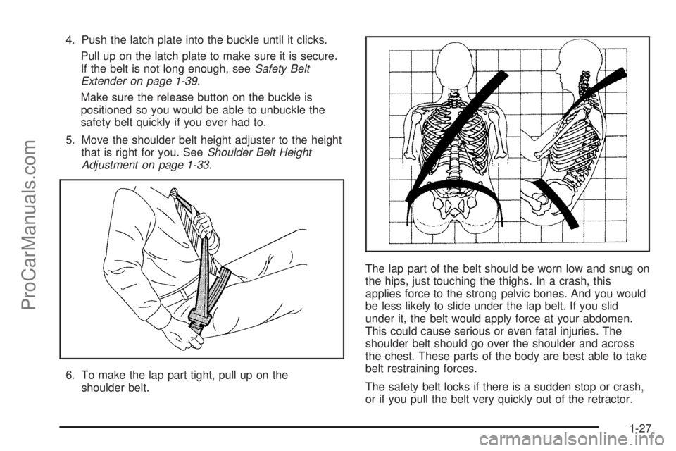 CHEVROLET UPLANDER 2006 Owners Guide 4. Push the latch plate into the buckle until it clicks.
Pull up on the latch plate to make sure it is secure.
If the belt is not long enough, seeSafety Belt
Extender on page 1-39.
Make sure the relea