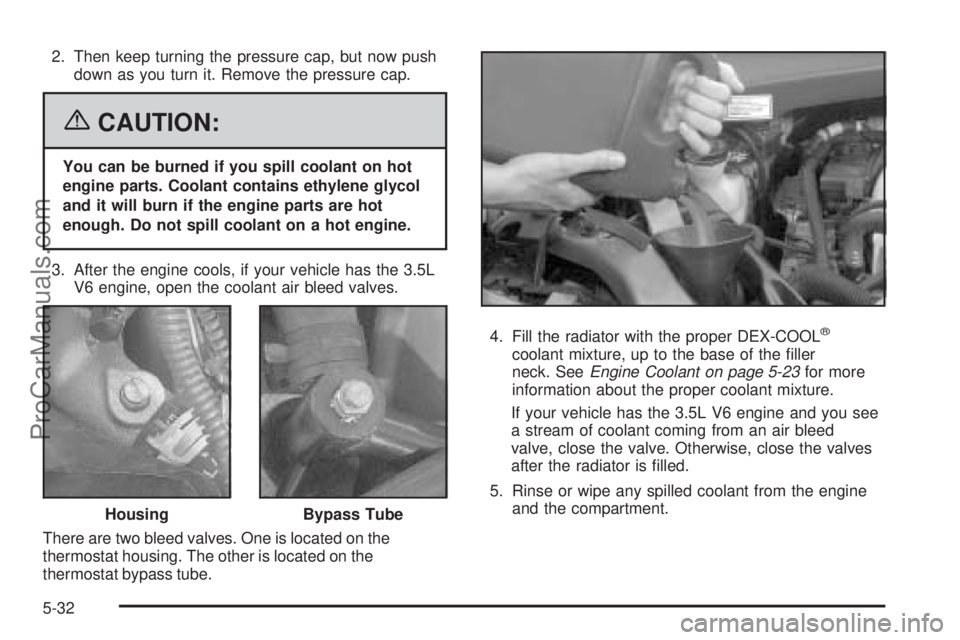 CHEVROLET UPLANDER 2006 Owners Manual 2. Then keep turning the pressure cap, but now push
down as you turn it. Remove the pressure cap.
{CAUTION:
You can be burned if you spill coolant on hot
engine parts. Coolant contains ethylene glycol CHEVROLET UPLANDER 2006 Owners Manual 2. Then keep turning the pressure cap, but now push
down as you turn it. Remove the pressure cap.
{CAUTION:
You can be burned if you spill coolant on hot
engine parts. Coolant contains ethylene glycol