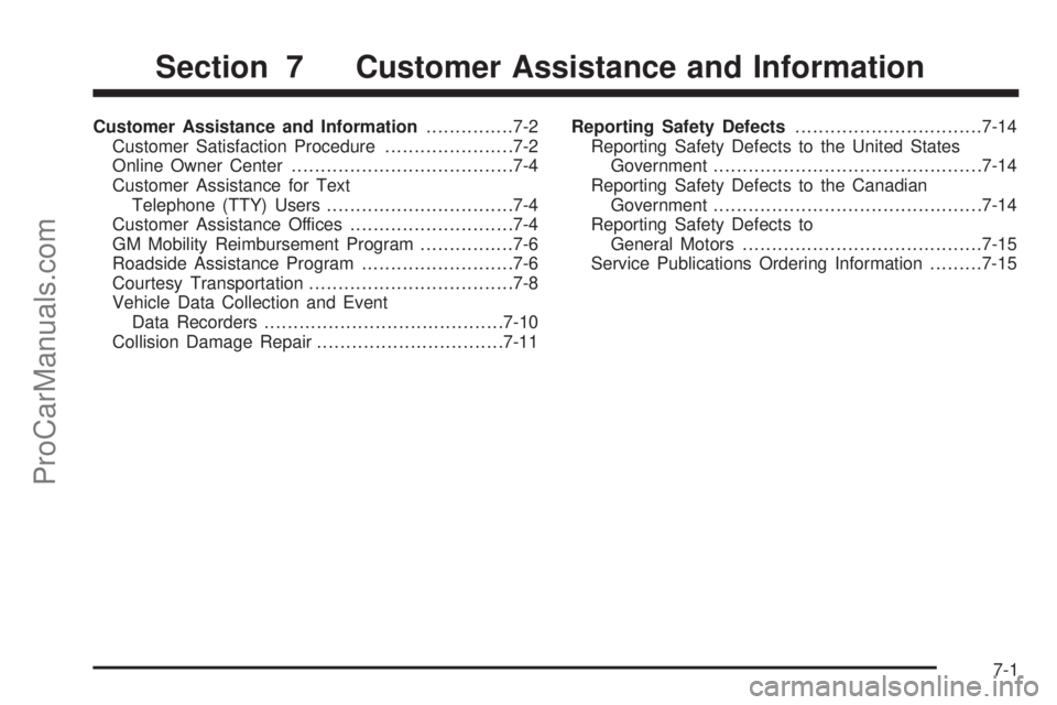 CHEVROLET UPLANDER 2006  Owners Manual Customer Assistance and Information...............7-2
Customer Satisfaction Procedure......................7-2
Online Owner Center......................................7-4
Customer Assistance for Text